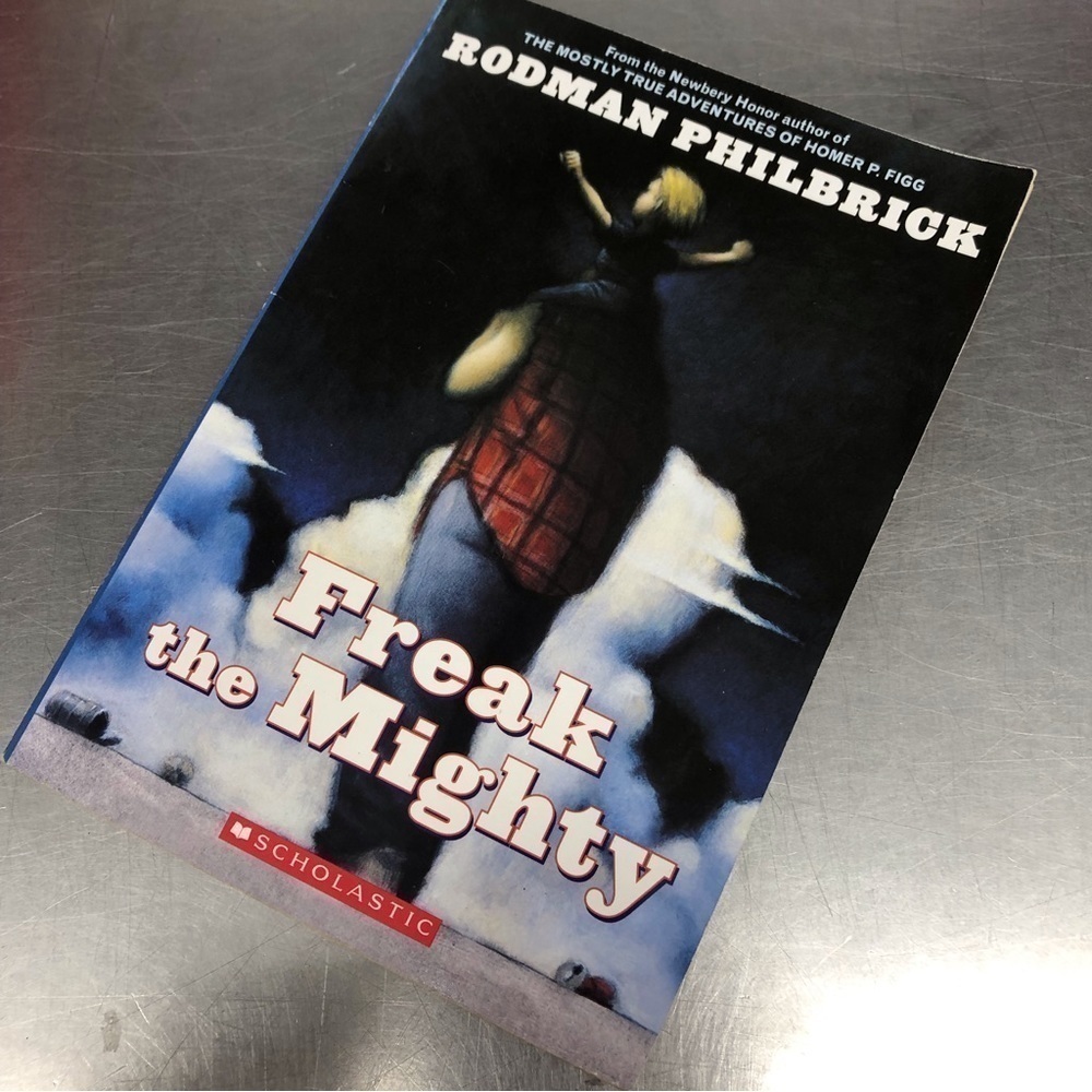 Freak the Mighty by: Rodman Philbrick, paperback book